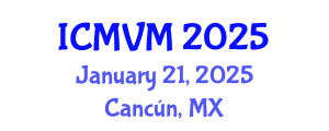 International Conference on Molecular Virology and Microbiology (ICMVM) January 21, 2025 - Cancún, Mexico