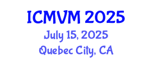 International Conference on Molecular Virology and Microbiology (ICMVM) July 15, 2025 - Quebec City, Canada