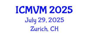 International Conference on Molecular Virology and Microbiology (ICMVM) July 29, 2025 - Zurich, Switzerland