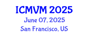 International Conference on Molecular Virology and Microbiology (ICMVM) June 07, 2025 - San Francisco, United States