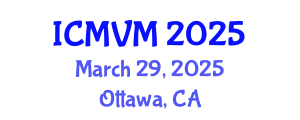 International Conference on Molecular Virology and Microbiology (ICMVM) March 29, 2025 - Ottawa, Canada
