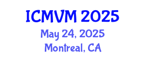 International Conference on Molecular Virology and Microbiology (ICMVM) May 24, 2025 - Montreal, Canada