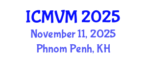 International Conference on Molecular Virology and Microbiology (ICMVM) November 11, 2025 - Phnom Penh, Cambodia