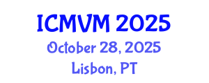 International Conference on Molecular Virology and Microbiology (ICMVM) October 28, 2025 - Lisbon, Portugal