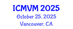 International Conference on Molecular Virology and Microbiology (ICMVM) October 25, 2025 - Vancouver, Canada