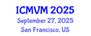 International Conference on Molecular Virology and Microbiology (ICMVM) September 27, 2025 - San Francisco, United States
