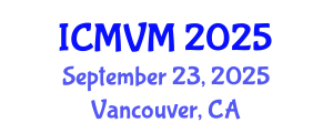 International Conference on Molecular Virology and Microbiology (ICMVM) September 23, 2025 - Vancouver, Canada