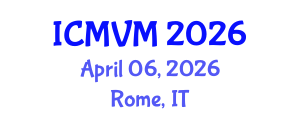International Conference on Molecular Virology and Microbiology (ICMVM) April 06, 2026 - Rome, Italy International Conference on Molecular Virology and Microbiology (ICMVM) April 06, 2026 - Rome, Italy