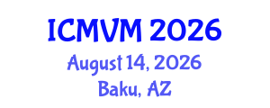 International Conference on Molecular Virology and Microbiology (ICMVM) August 14, 2026 - Baku, Azerbaijan International Conference on Molecular Virology and Microbiology (ICMVM) August 14, 2026 - Baku, Azerbaijan