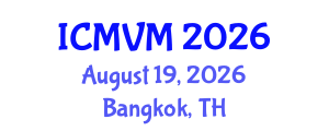 International Conference on Molecular Virology and Microbiology (ICMVM) August 19, 2026 - Bangkok, Thailand International Conference on Molecular Virology and Microbiology (ICMVM) August 19, 2026 - Bangkok, Thailand