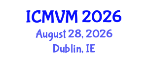 International Conference on Molecular Virology and Microbiology (ICMVM) August 28, 2026 - Dublin, Ireland International Conference on Molecular Virology and Microbiology (ICMVM) August 28, 2026 - Dublin, Ireland