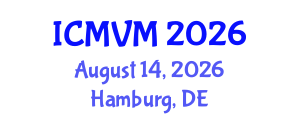 International Conference on Molecular Virology and Microbiology (ICMVM) August 14, 2026 - Hamburg, Germany International Conference on Molecular Virology and Microbiology (ICMVM) August 14, 2026 - Hamburg, Germany