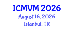 International Conference on Molecular Virology and Microbiology (ICMVM) August 16, 2026 - Istanbul, Turkey International Conference on Molecular Virology and Microbiology (ICMVM) August 16, 2026 - Istanbul, Turkey