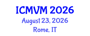 International Conference on Molecular Virology and Microbiology (ICMVM) August 23, 2026 - Rome, Italy International Conference on Molecular Virology and Microbiology (ICMVM) August 23, 2026 - Rome, Italy