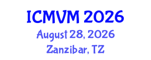 International Conference on Molecular Virology and Microbiology (ICMVM) August 28, 2026 - Zanzibar, Tanzania International Conference on Molecular Virology and Microbiology (ICMVM) August 28, 2026 - Zanzibar, Tanzania