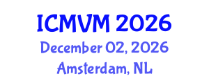 International Conference on Molecular Virology and Microbiology (ICMVM) December 02, 2026 - Amsterdam, Netherlands International Conference on Molecular Virology and Microbiology (ICMVM) December 02, 2026 - Amsterdam, Netherlands