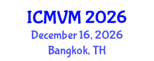 International Conference on Molecular Virology and Microbiology (ICMVM) December 16, 2026 - Bangkok, Thailand International Conference on Molecular Virology and Microbiology (ICMVM) December 16, 2026 - Bangkok, Thailand