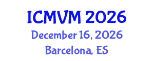 International Conference on Molecular Virology and Microbiology (ICMVM) December 16, 2026 - Barcelona, Spain International Conference on Molecular Virology and Microbiology (ICMVM) December 16, 2026 - Barcelona, Spain