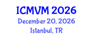 International Conference on Molecular Virology and Microbiology (ICMVM) December 20, 2026 - Istanbul, Turkey International Conference on Molecular Virology and Microbiology (ICMVM) December 20, 2026 - Istanbul, Turkey