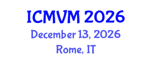International Conference on Molecular Virology and Microbiology (ICMVM) December 13, 2026 - Rome, Italy International Conference on Molecular Virology and Microbiology (ICMVM) December 13, 2026 - Rome, Italy
