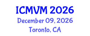 International Conference on Molecular Virology and Microbiology (ICMVM) December 09, 2026 - Toronto, Canada International Conference on Molecular Virology and Microbiology (ICMVM) December 09, 2026 - Toronto, Canada