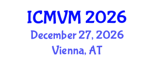 International Conference on Molecular Virology and Microbiology (ICMVM) December 27, 2026 - Vienna, Austria International Conference on Molecular Virology and Microbiology (ICMVM) December 27, 2026 - Vienna, Austria