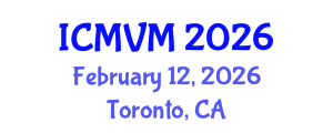International Conference on Molecular Virology and Microbiology (ICMVM) February 12, 2026 - Toronto, Canada International Conference on Molecular Virology and Microbiology (ICMVM) February 12, 2026 - Toronto, Canada