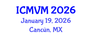 International Conference on Molecular Virology and Microbiology (ICMVM) January 19, 2026 - Cancún, Mexico International Conference on Molecular Virology and Microbiology (ICMVM) January 19, 2026 - Cancún, Mexico