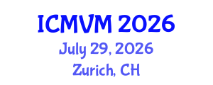 International Conference on Molecular Virology and Microbiology (ICMVM) July 29, 2026 - Zurich, Switzerland International Conference on Molecular Virology and Microbiology (ICMVM) July 29, 2026 - Zurich, Switzerland