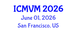 International Conference on Molecular Virology and Microbiology (ICMVM) June 01, 2026 - San Francisco, United States International Conference on Molecular Virology and Microbiology (ICMVM) June 01, 2026 - San Francisco, United States
