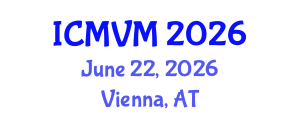 International Conference on Molecular Virology and Microbiology (ICMVM) June 22, 2026 - Vienna, Austria International Conference on Molecular Virology and Microbiology (ICMVM) June 22, 2026 - Vienna, Austria