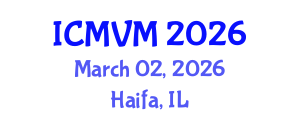 International Conference on Molecular Virology and Microbiology (ICMVM) March 02, 2026 - Haifa, Israel International Conference on Molecular Virology and Microbiology (ICMVM) March 02, 2026 - Haifa, Israel