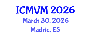 International Conference on Molecular Virology and Microbiology (ICMVM) March 30, 2026 - Madrid, Spain International Conference on Molecular Virology and Microbiology (ICMVM) March 30, 2026 - Madrid, Spain