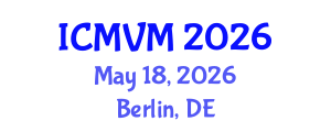 International Conference on Molecular Virology and Microbiology (ICMVM) May 18, 2026 - Berlin, Germany International Conference on Molecular Virology and Microbiology (ICMVM) May 18, 2026 - Berlin, Germany
