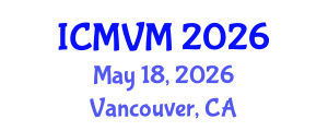International Conference on Molecular Virology and Microbiology (ICMVM) May 18, 2026 - Vancouver, Canada
