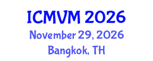 International Conference on Molecular Virology and Microbiology (ICMVM) November 29, 2026 - Bangkok, Thailand International Conference on Molecular Virology and Microbiology (ICMVM) November 29, 2026 - Bangkok, Thailand