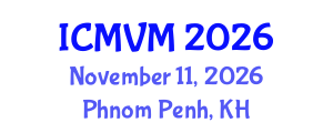 International Conference on Molecular Virology and Microbiology (ICMVM) November 11, 2026 - Phnom Penh, Cambodia