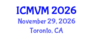 International Conference on Molecular Virology and Microbiology (ICMVM) November 29, 2026 - Toronto, Canada