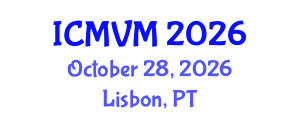 International Conference on Molecular Virology and Microbiology (ICMVM) October 28, 2026 - Lisbon, Portugal