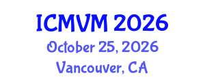 International Conference on Molecular Virology and Microbiology (ICMVM) October 25, 2026 - Vancouver, Canada