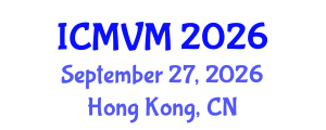 International Conference on Molecular Virology and Microbiology (ICMVM) September 27, 2026 - Hong Kong, China International Conference on Molecular Virology and Microbiology (ICMVM) September 27, 2026 - Hong Kong, China