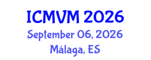 International Conference on Molecular Virology and Microbiology (ICMVM) September 06, 2026 - Málaga, Spain International Conference on Molecular Virology and Microbiology (ICMVM) September 06, 2026 - Málaga, Spain