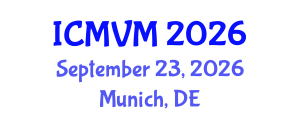 International Conference on Molecular Virology and Microbiology (ICMVM) September 23, 2026 - Munich, Germany International Conference on Molecular Virology and Microbiology (ICMVM) September 23, 2026 - Munich, Germany