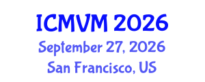 International Conference on Molecular Virology and Microbiology (ICMVM) September 27, 2026 - San Francisco, United States International Conference on Molecular Virology and Microbiology (ICMVM) September 27, 2026 - San Francisco, United States