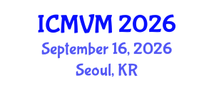 International Conference on Molecular Virology and Microbiology (ICMVM) September 16, 2026 - Seoul, Republic of Korea International Conference on Molecular Virology and Microbiology (ICMVM) September 16, 2026 - Seoul, Republic of Korea