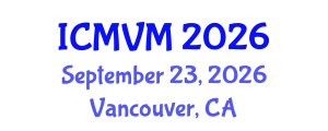 International Conference on Molecular Virology and Microbiology (ICMVM) September 23, 2026 - Vancouver, Canada
