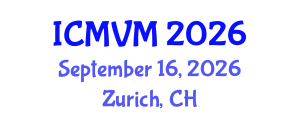 International Conference on Molecular Virology and Microbiology (ICMVM) September 16, 2026 - Zurich, Switzerland International Conference on Molecular Virology and Microbiology (ICMVM) September 16, 2026 - Zurich, Switzerland