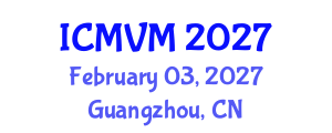 International Conference on Molecular Virology and Microbiology (ICMVM) February 03, 2027 - Guangzhou, China International Conference on Molecular Virology and Microbiology (ICMVM) February 03, 2027 - Guangzhou, China
