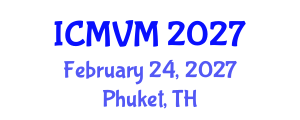 International Conference on Molecular Virology and Microbiology (ICMVM) February 24, 2027 - Phuket, Thailand