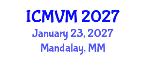 International Conference on Molecular Virology and Microbiology (ICMVM) January 23, 2027 - Mandalay, Myanmar International Conference on Molecular Virology and Microbiology (ICMVM) January 23, 2027 - Mandalay, Myanmar